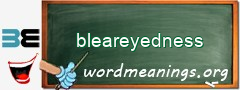 WordMeaning blackboard for bleareyedness